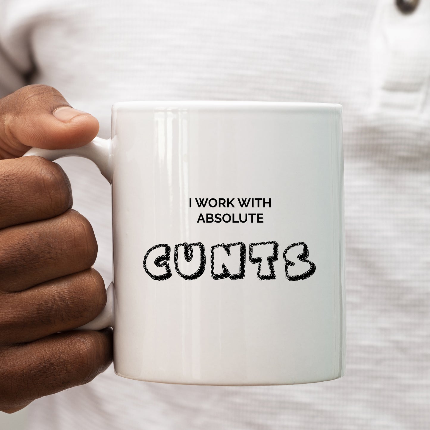 I Work With Absolute Cunts Mug, Funny Rude Offensive Gift Cup