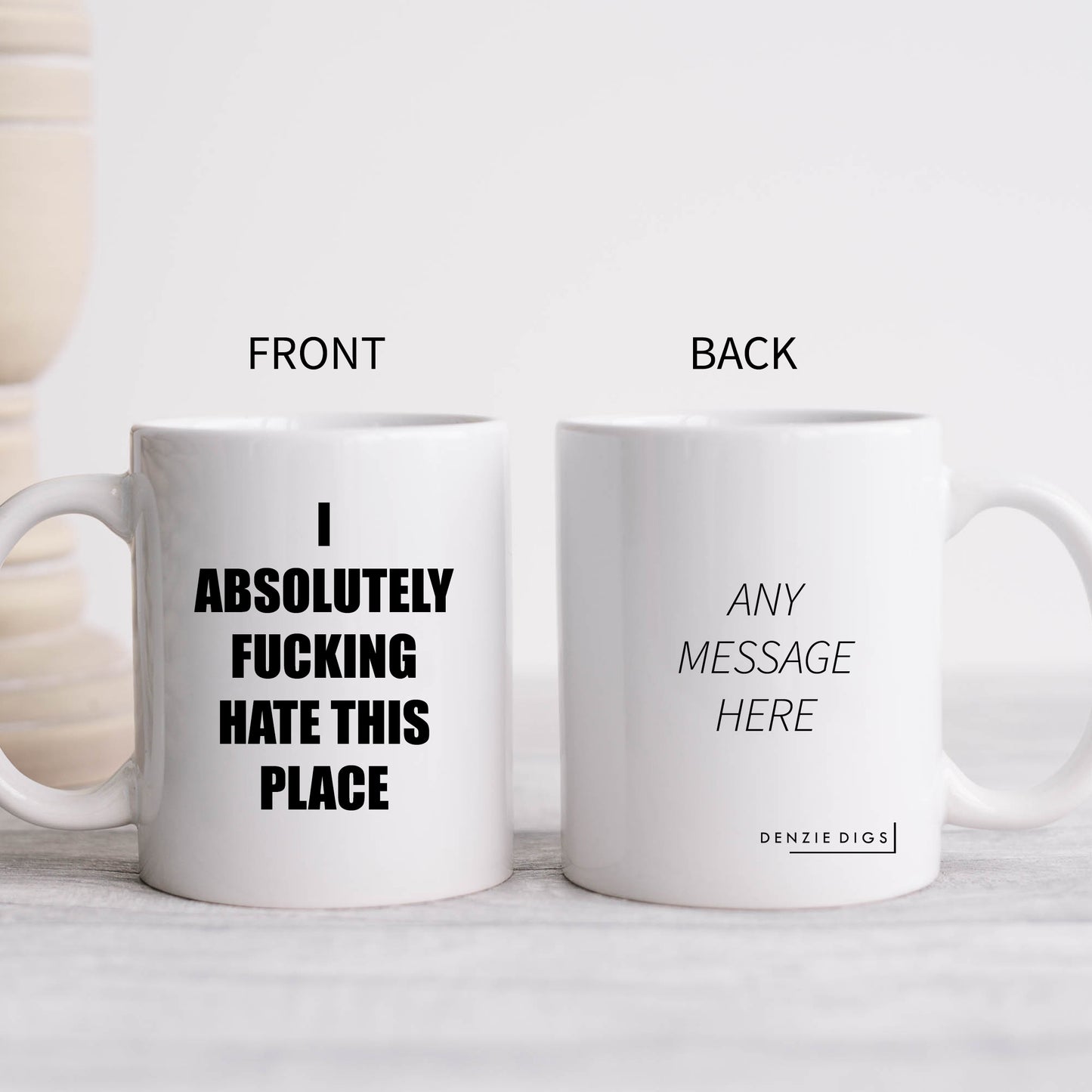 I Absolutely Fucking Hate This Place, Funny Rude Home or Workplace Gift, Personalised Mug