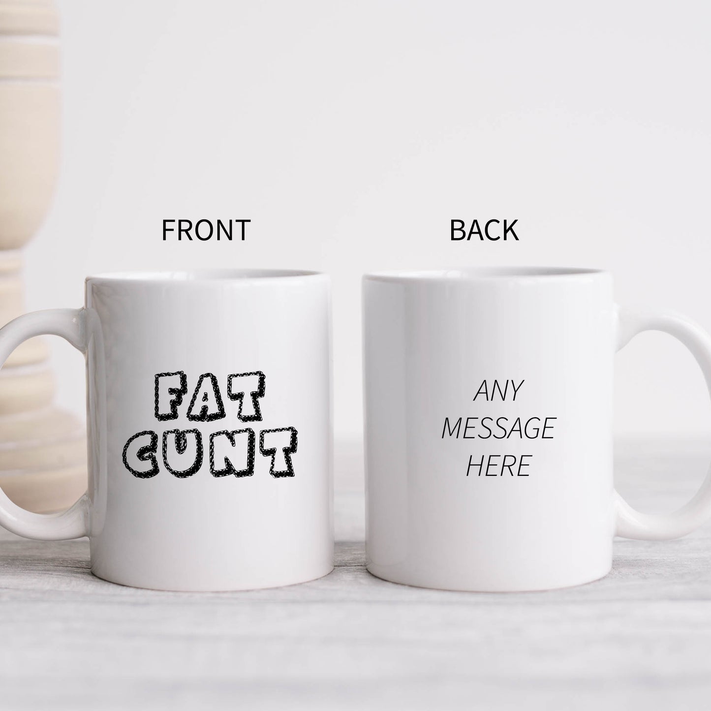 Fat Cunt Mug, Funny Rude Offensive Gift Cup