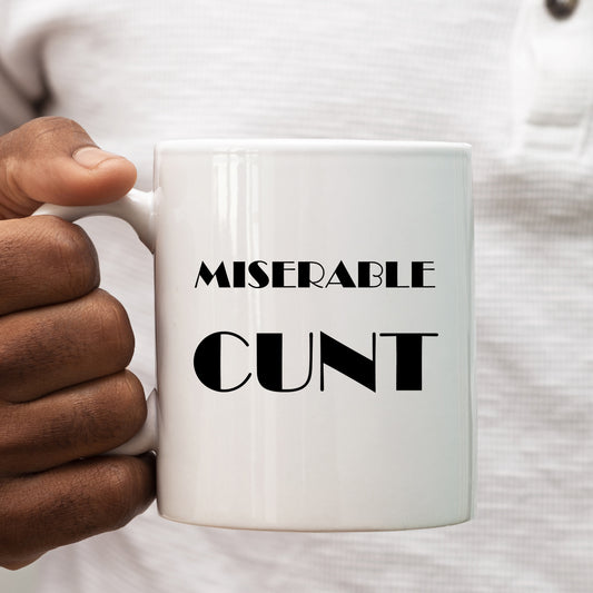 Miserable Cunt Mug, Funny Rude Offensive Gift Cup