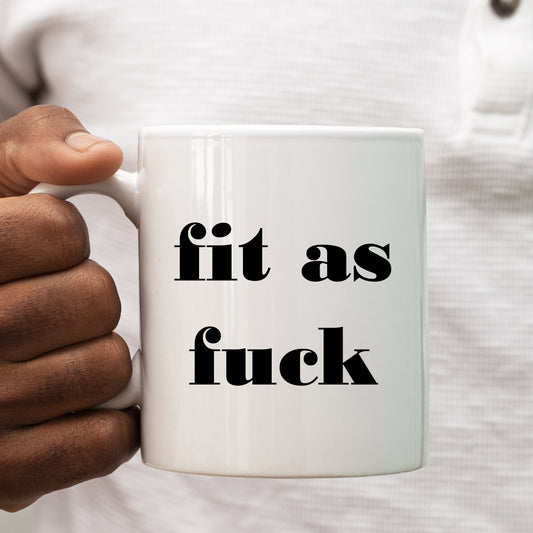 Fit as Fuck Mug, Funny Offensive Hilarious Rude Personalised Gift Cup