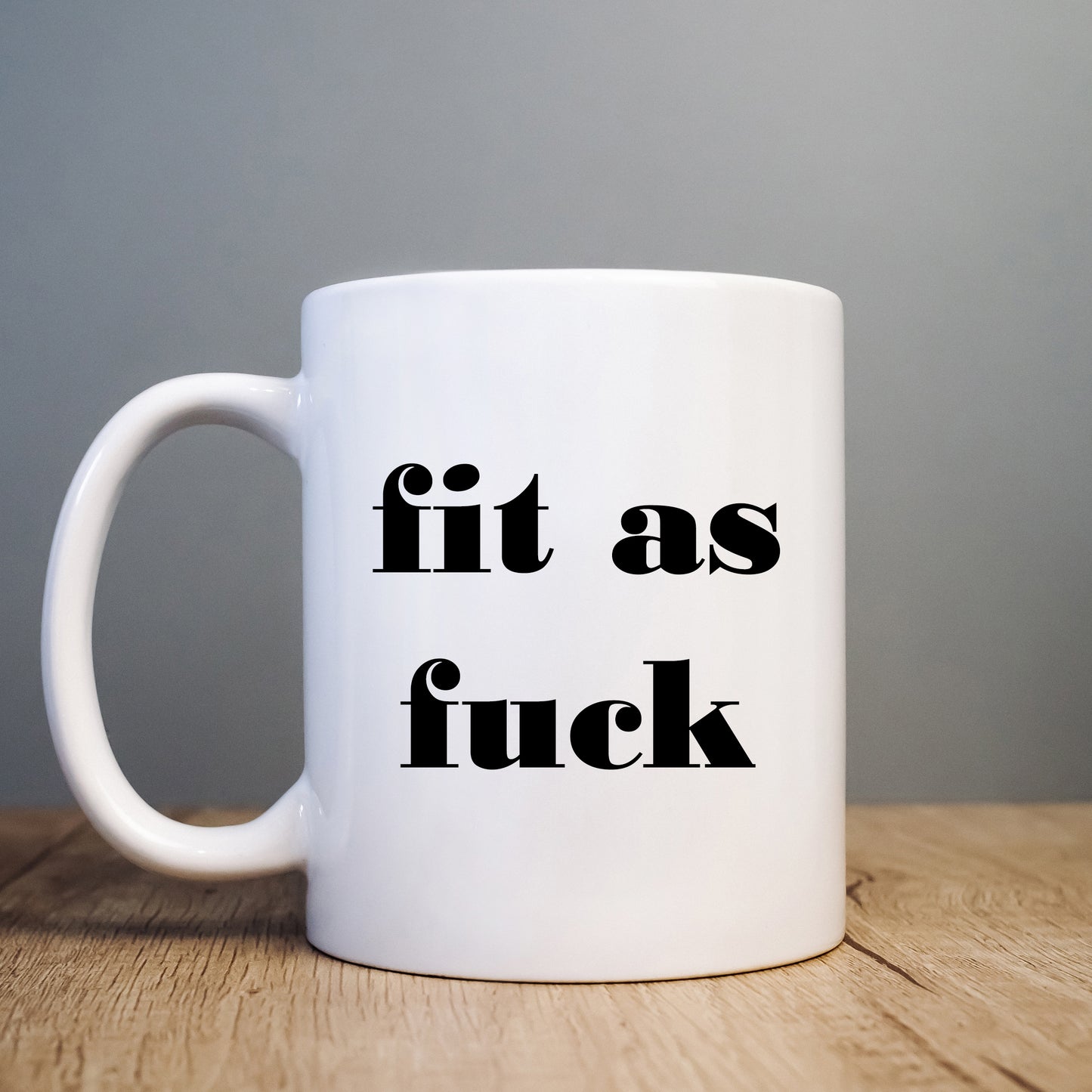 Fit as Fuck Mug, Funny Offensive Hilarious Rude Personalised Gift Cup