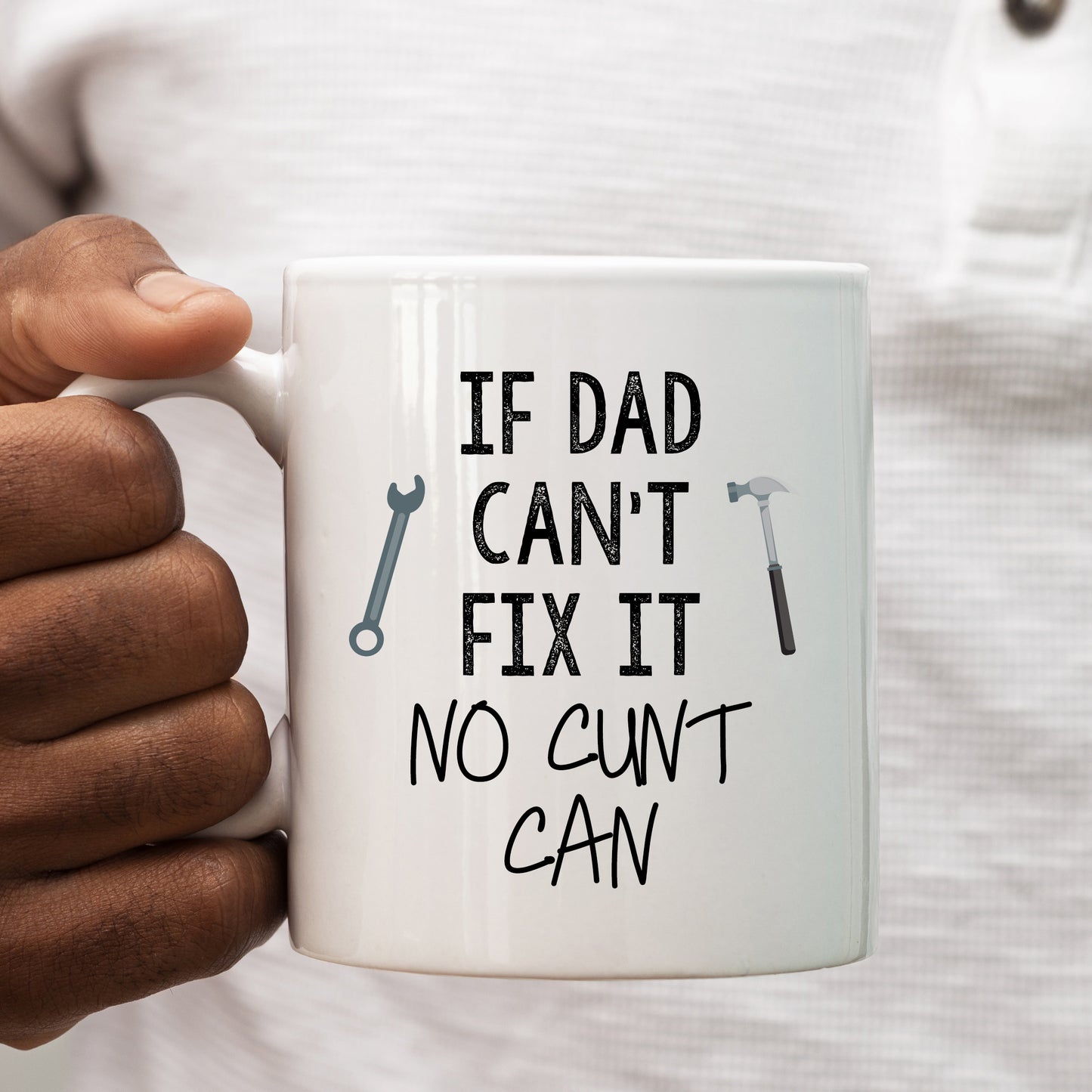 If Dad Can't Fix it No Cunt Can Mug, Funny Offensive Father's Day Birthday Gift Cup