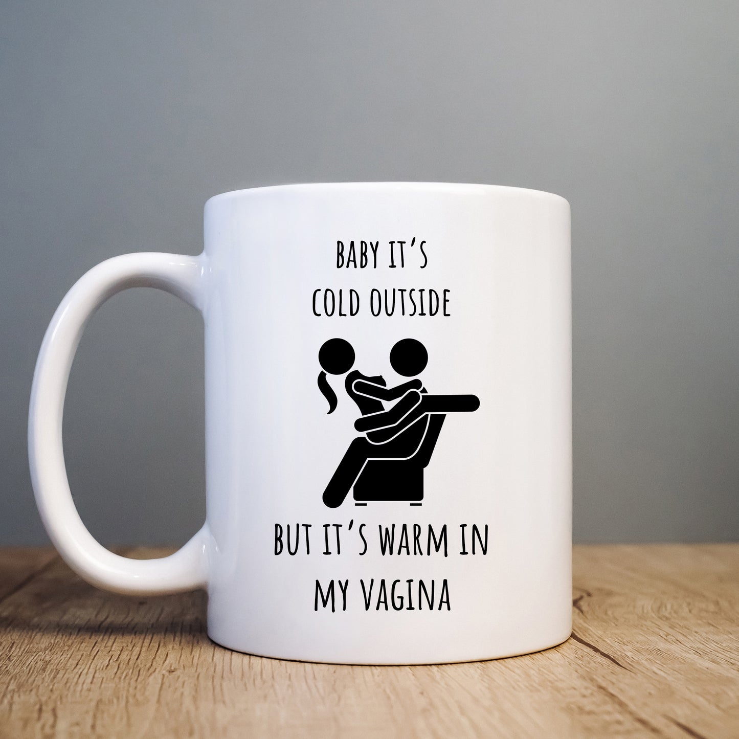 Baby It's Cold Outside But Warm In My Vagina Mug, Funny Sexual Offensive Hilarious Rude Personalised Gift Cup