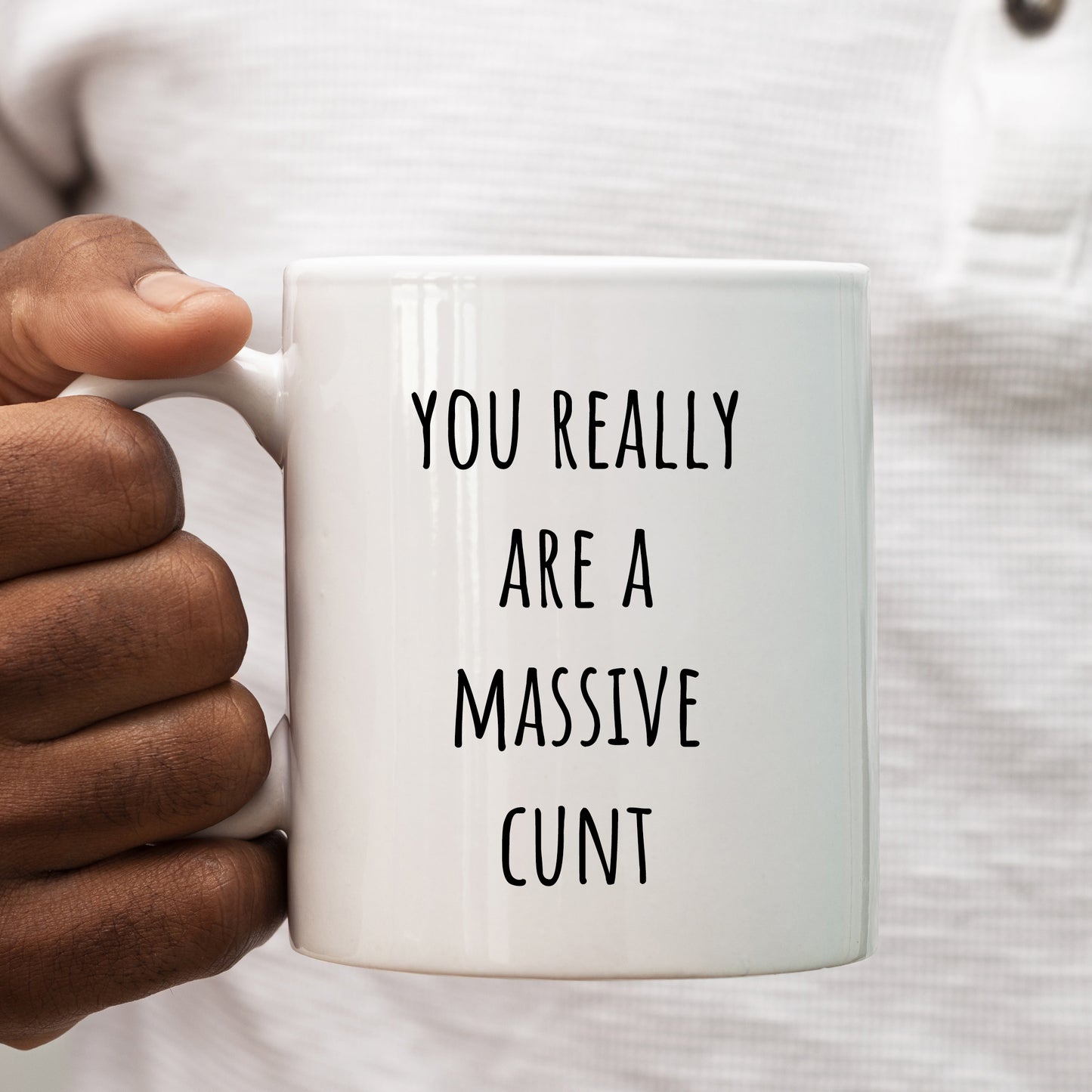 You Really Are A Massive Cunt, Funny Offensive Rude Gift, Personalised Joke Mug