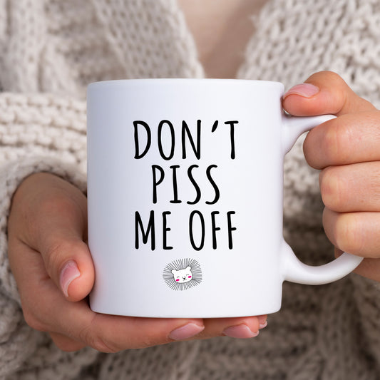 Don't Piss Me Off, Funny Rude Aggressive Joke Gift, Personalised Mug