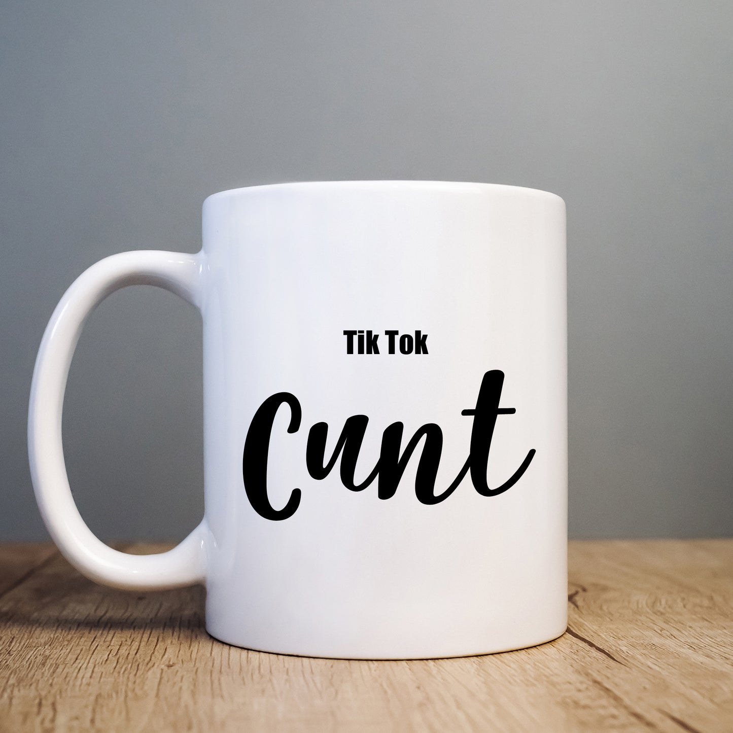 Tik Tok Cunt Funny Offensive Personalised Mug, Rude Birthday Gift