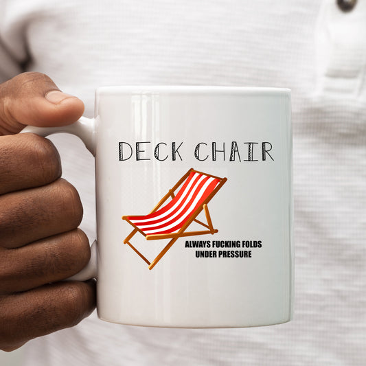 Deck Chair Always Fucking Folds Under Pressure Mug, Funny Rude Colleague Present, Offensive Gift Cup