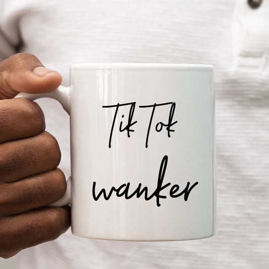 Tik Tok Wanker Funny Offensive Personalised Mug, Rude Birthday Gift