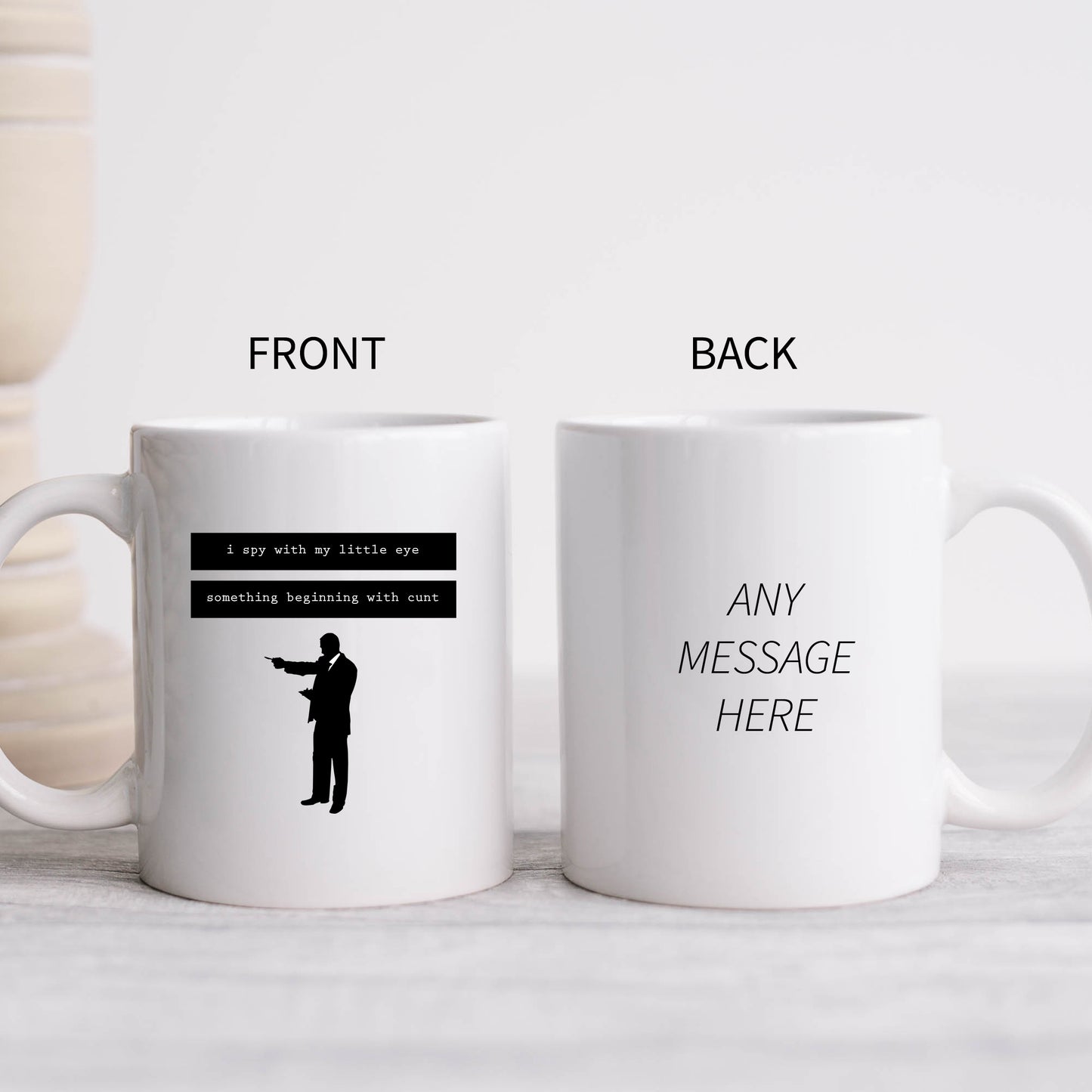 I Spy With My Little Eye Something Beginning with Cunt Mug, Funny Offensive Gift Cup