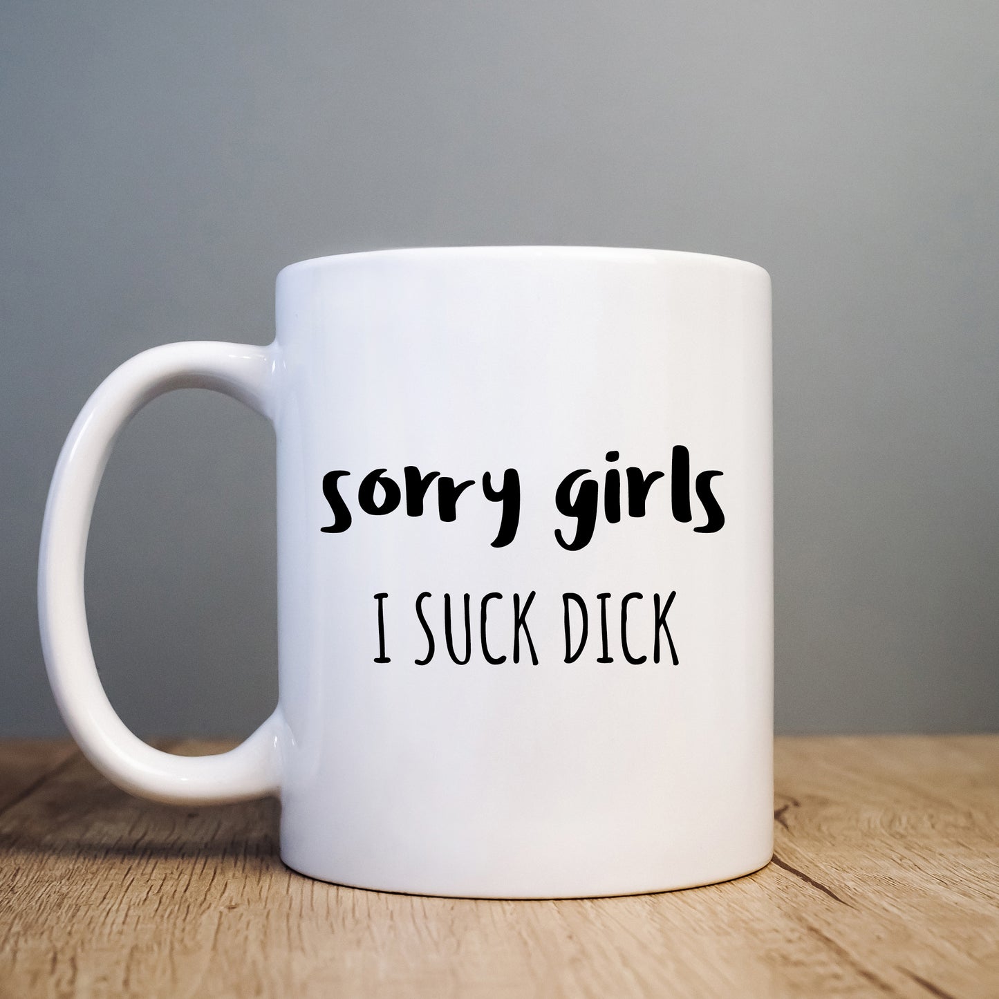 Sorry Girls I Suck Dick Mug, Funny Offensive Hilarious Rude Personalised Gift Cup