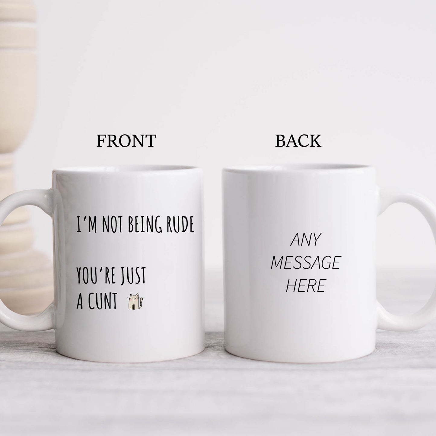 Not Being Rude You're Just a Cunt, Funny Offensive Personalised Mug, Rude Birthday Gift