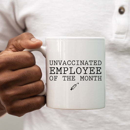 Unvaccinated Employee of the Month, Funny Personalised Mug