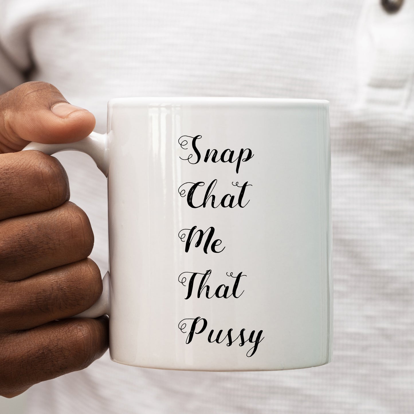 Snapchat Me That Pussy Mug, Funny Offensive Personalised Gift Cup