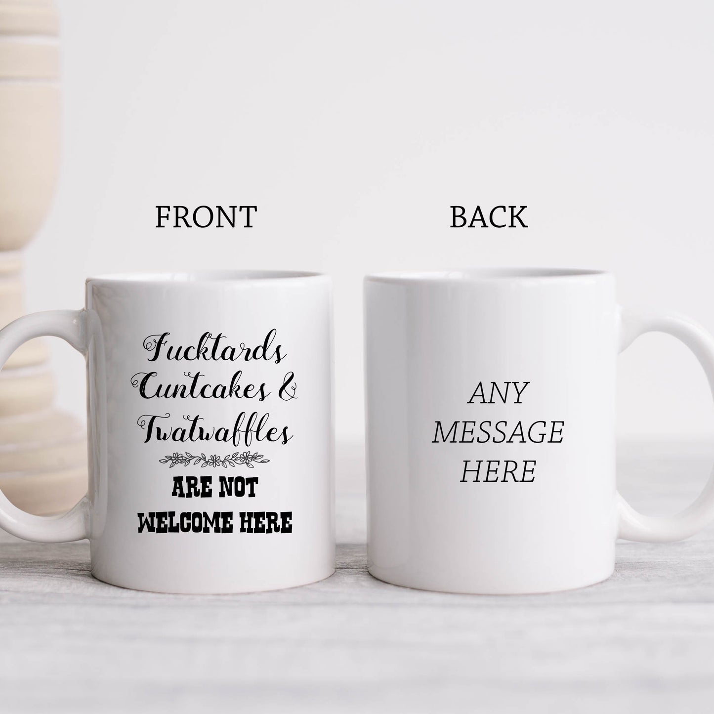 Fucktards Cuntcakes Twatwaffles are Not Welcome Here Mug, Funny Offensive Personalised Gift Cup