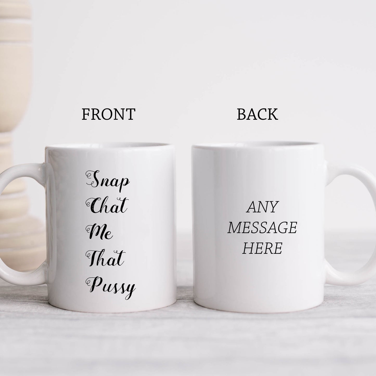 Snapchat Me That Pussy Mug, Funny Offensive Personalised Gift Cup