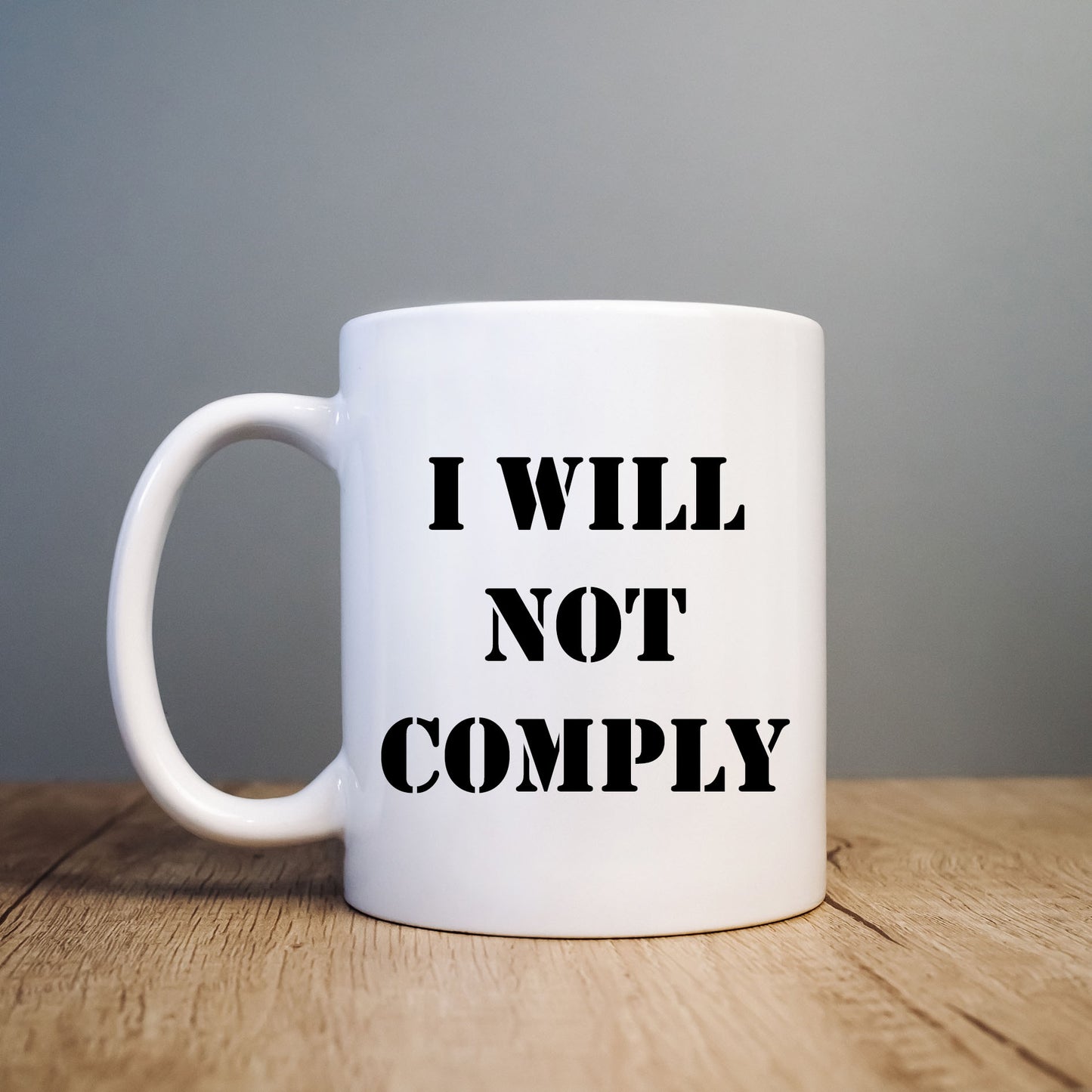 I Will not Comply, Government Rules Personalised Mug