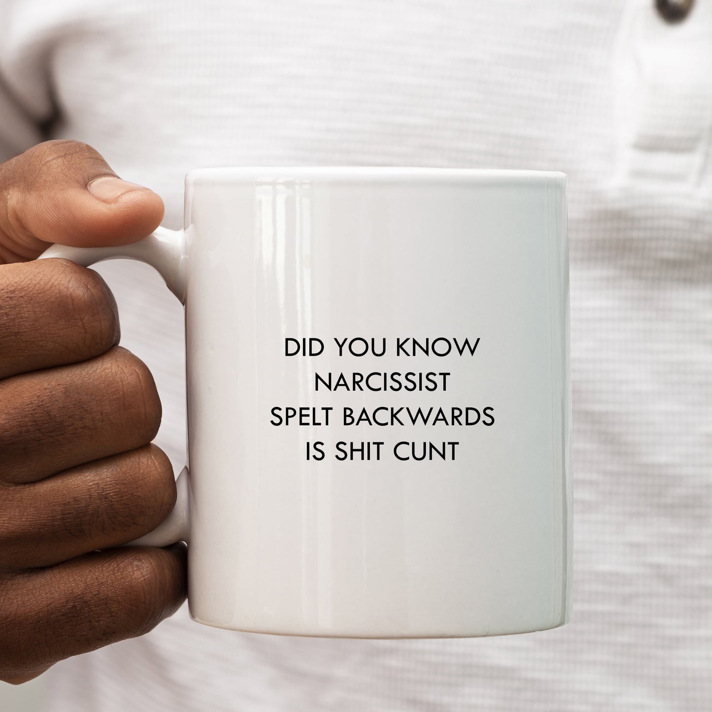 Did You Know Narcissist Spelt Backwards is Shit Cunt Mug, Funny Personalised Gift Cup