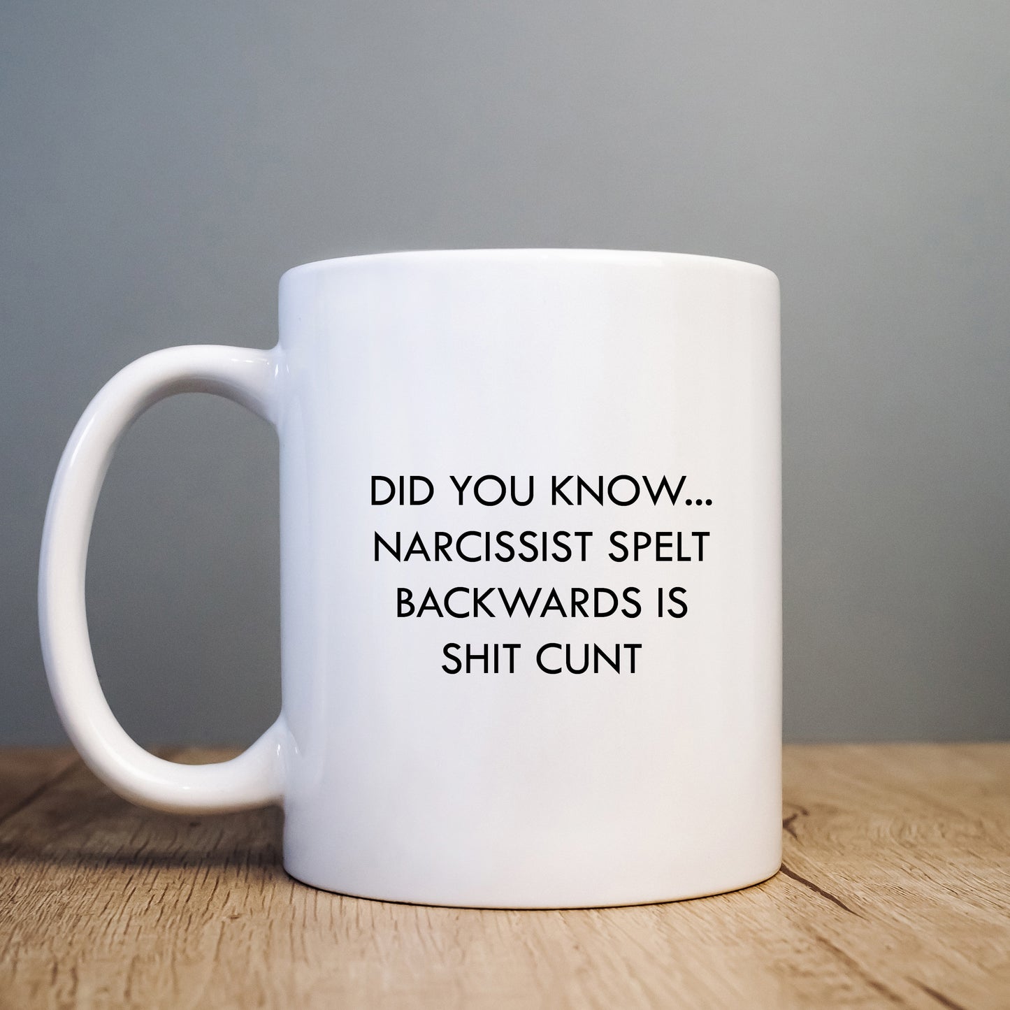 Narcissist Spelt Backwards is Shit Cunt, Funny Offensive Personalised Gift Cup