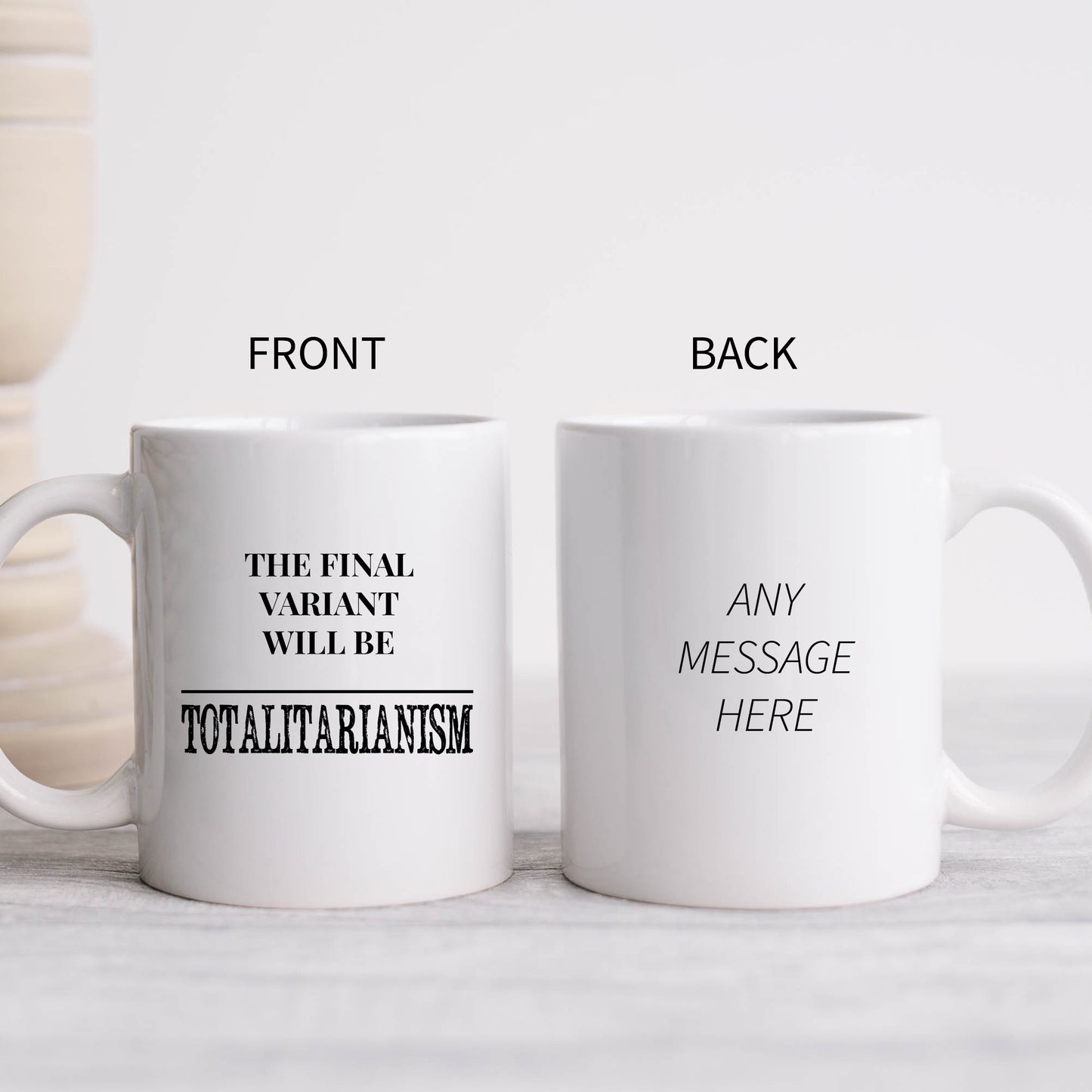 The Final Variant will be Totalitarianism Mug, Political Personalised Gift