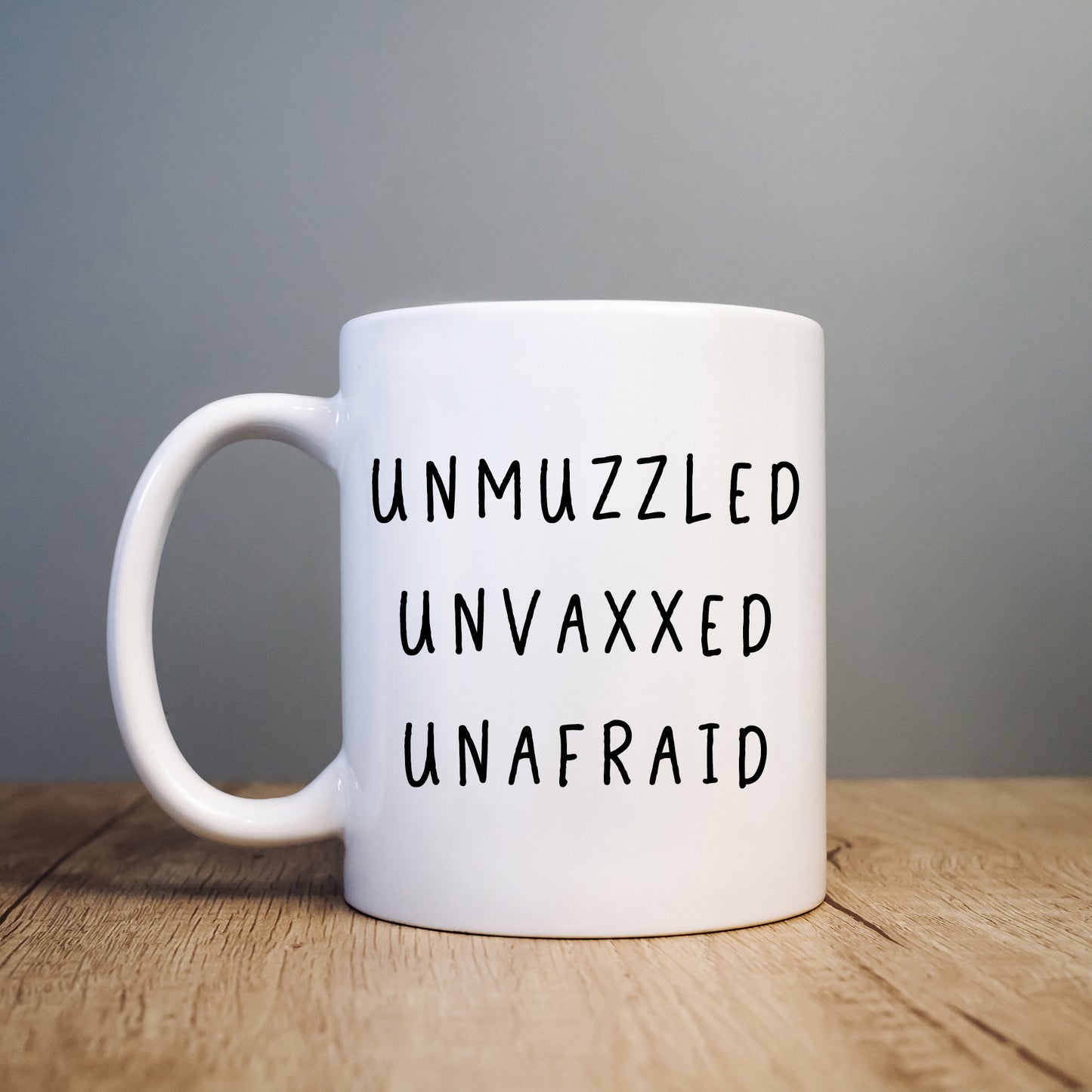 Unmuzzled, Unvaxxed, Unafraid, Funny Personalised Mug