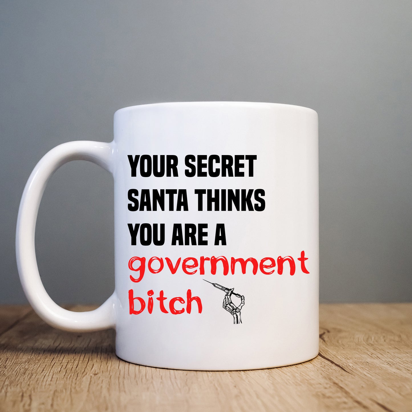 Secret Santa Thinks You are a Government Bitch, Funny Offensive Personalised Mug